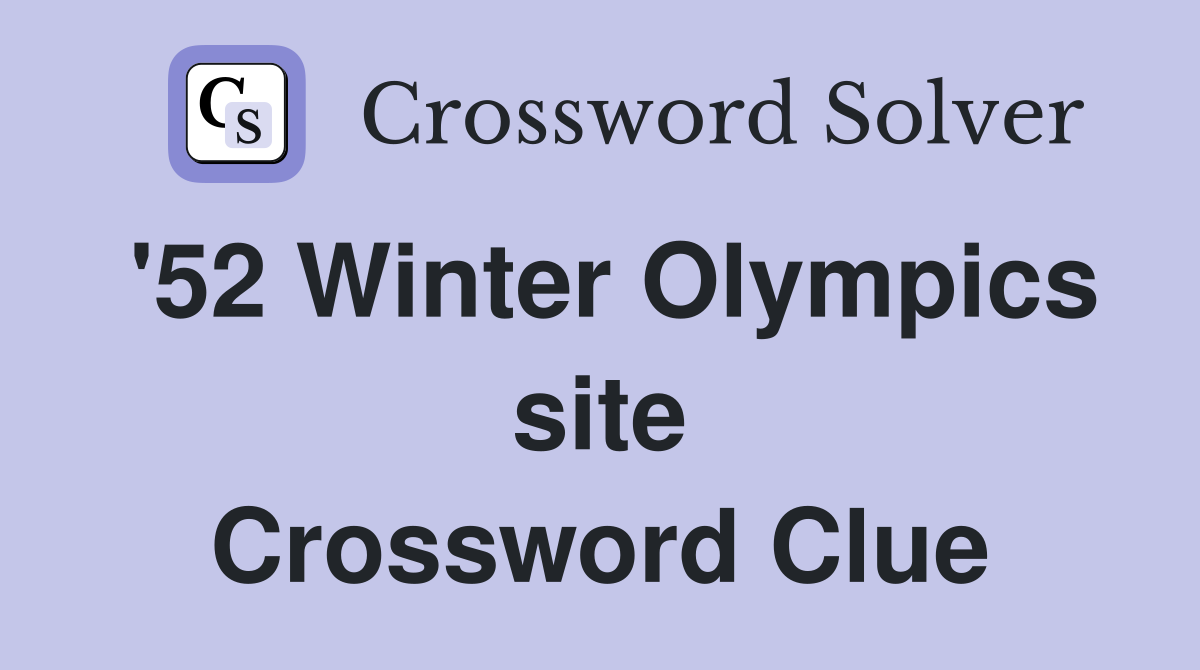'52 Winter Olympics site Crossword Clue