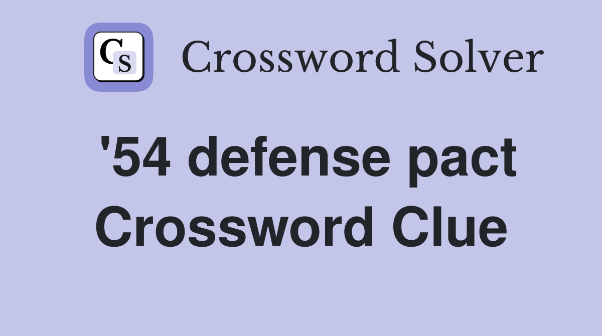 '54 defense pact Crossword Clue