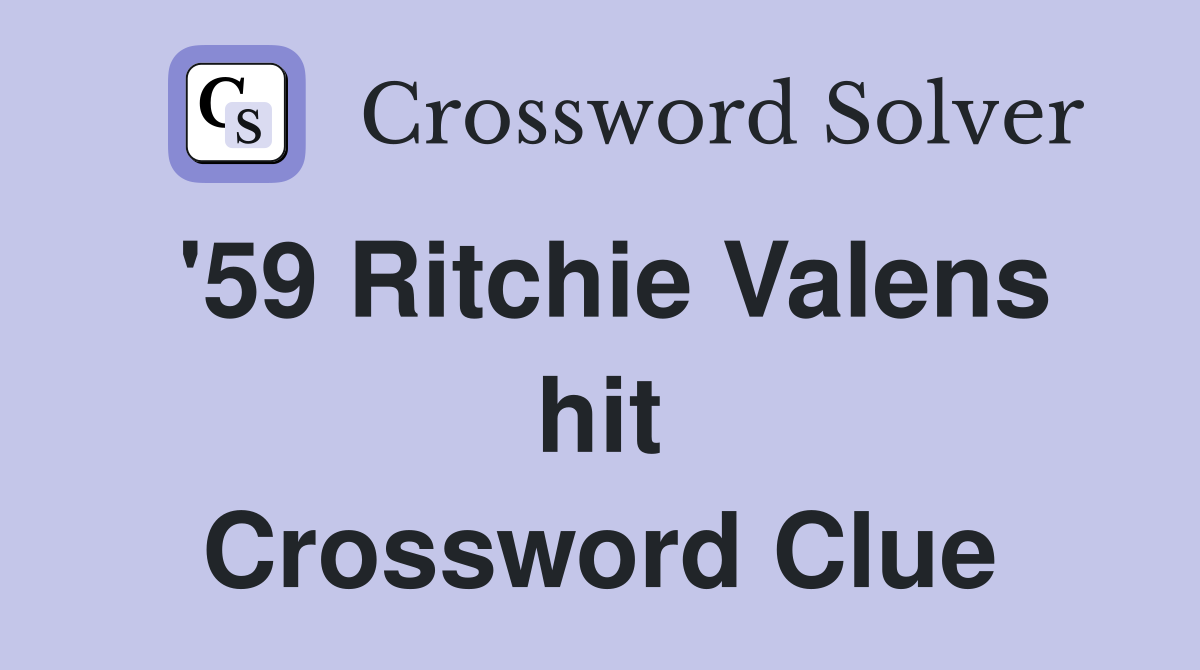 '59 Ritchie Valens hit Crossword Clue