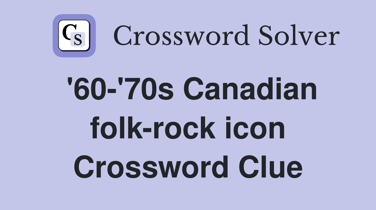'60-'70s Canadian folk-rock icon Crossword Clue