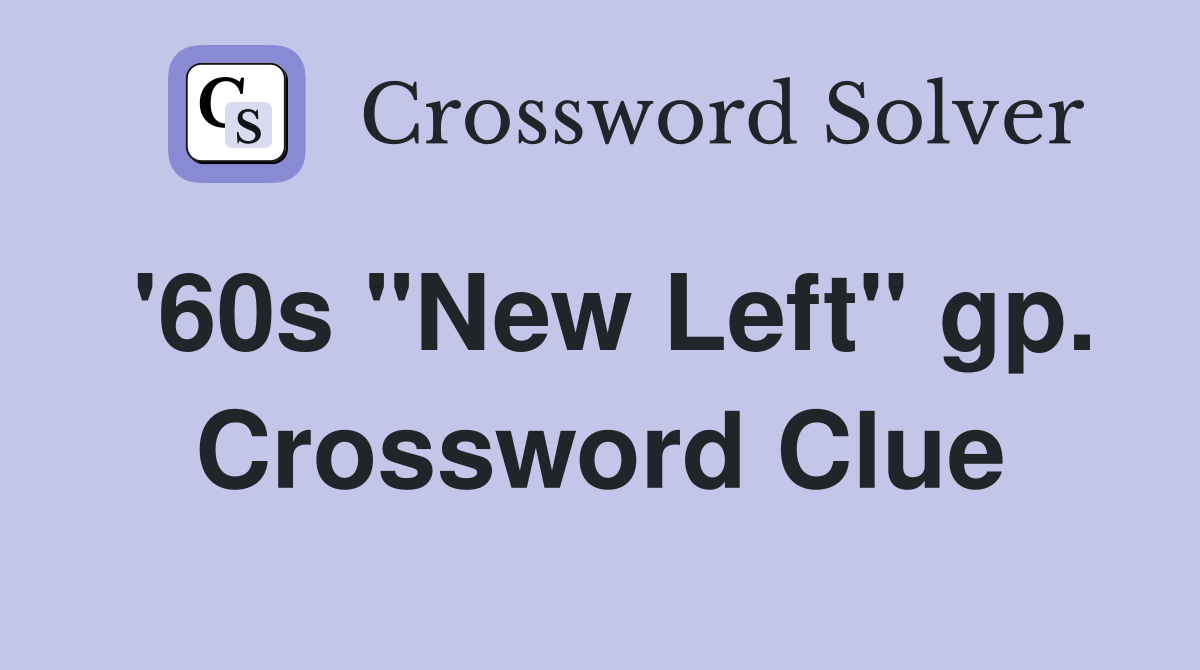 '60s "New Left" gp. Crossword Clue