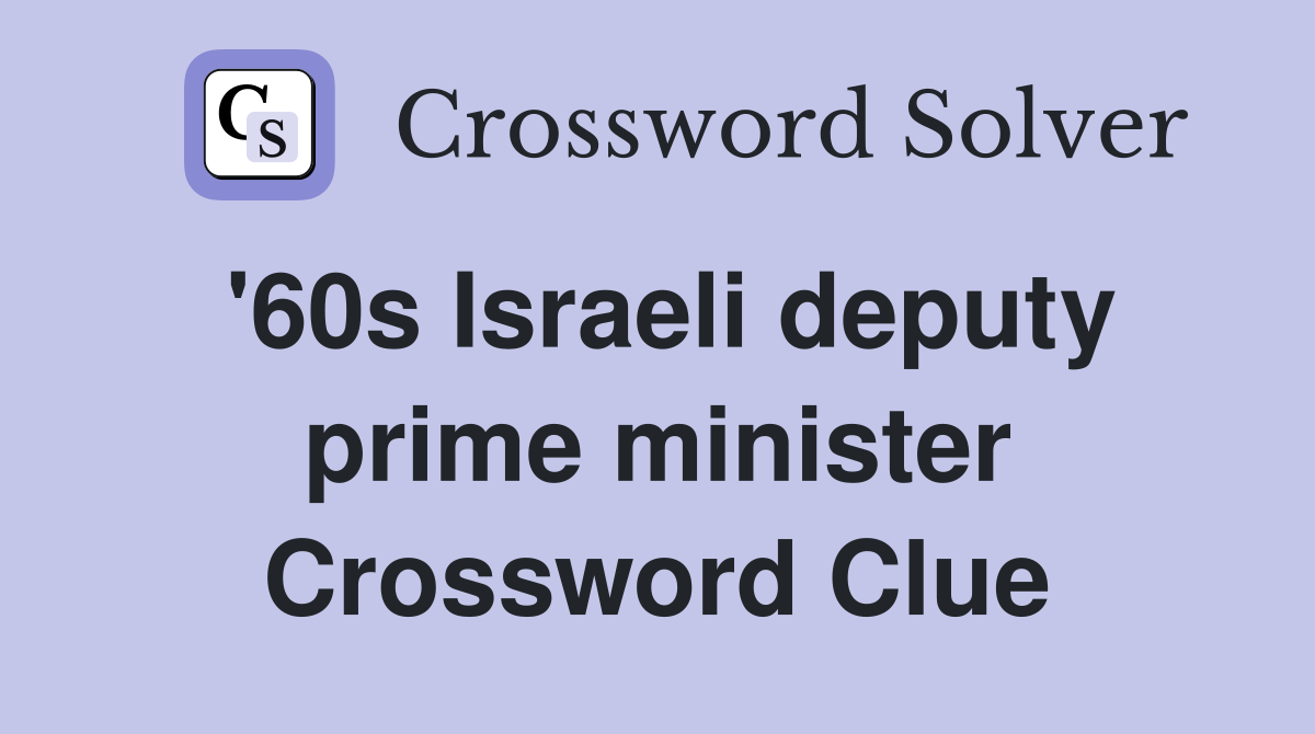 '60s Israeli deputy prime minister Crossword Clue