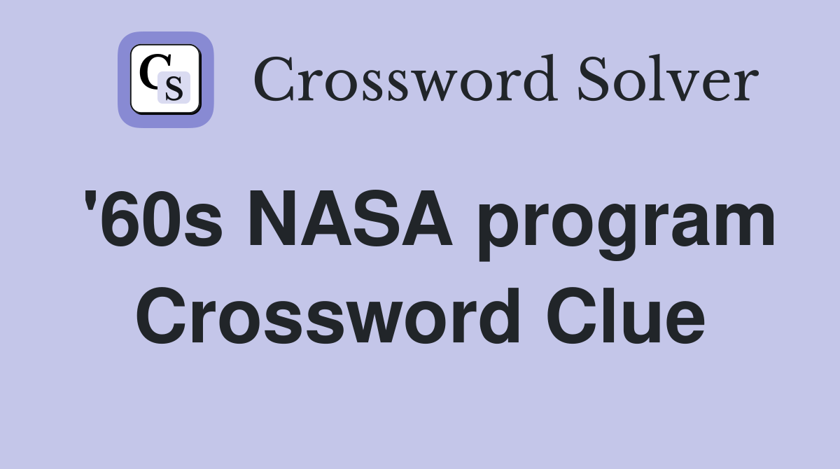 '60s NASA program Crossword Clue