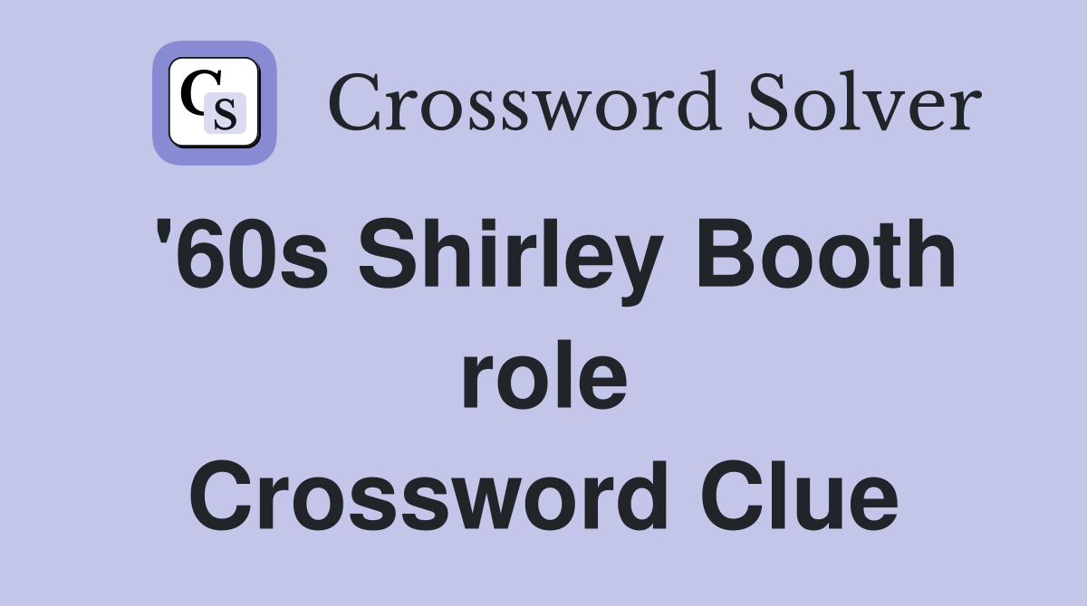 '60s Shirley Booth role Crossword Clue