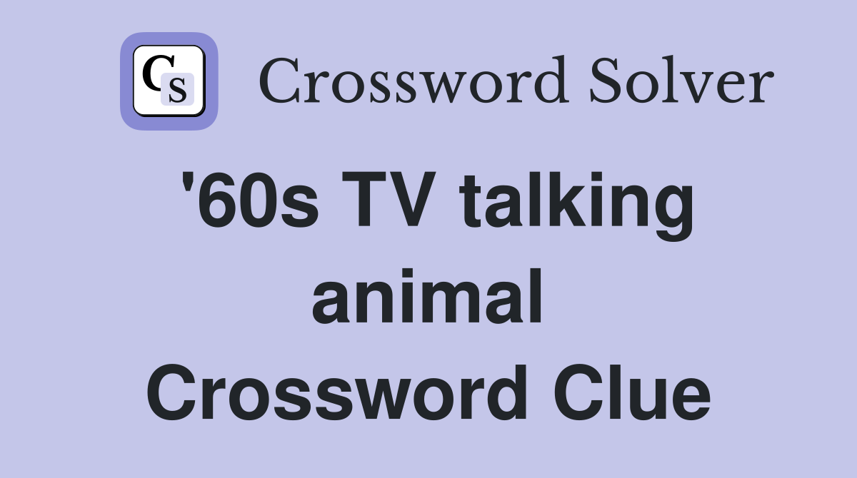 '60s TV talking animal Crossword Clue