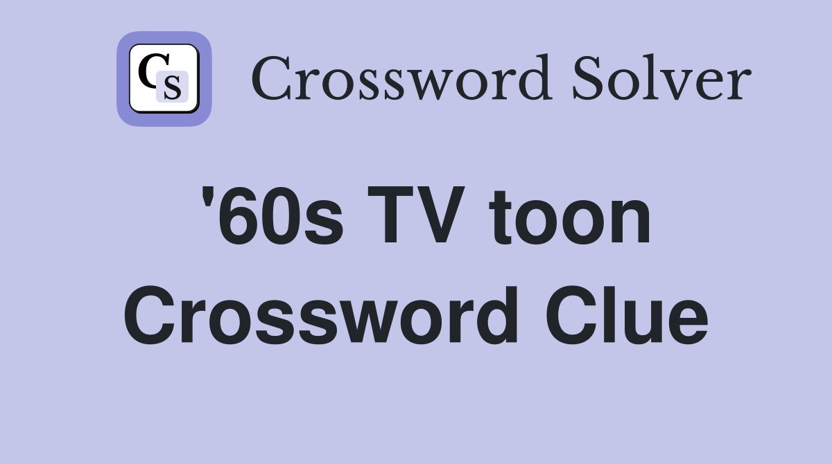 '60s TV toon Crossword Clue