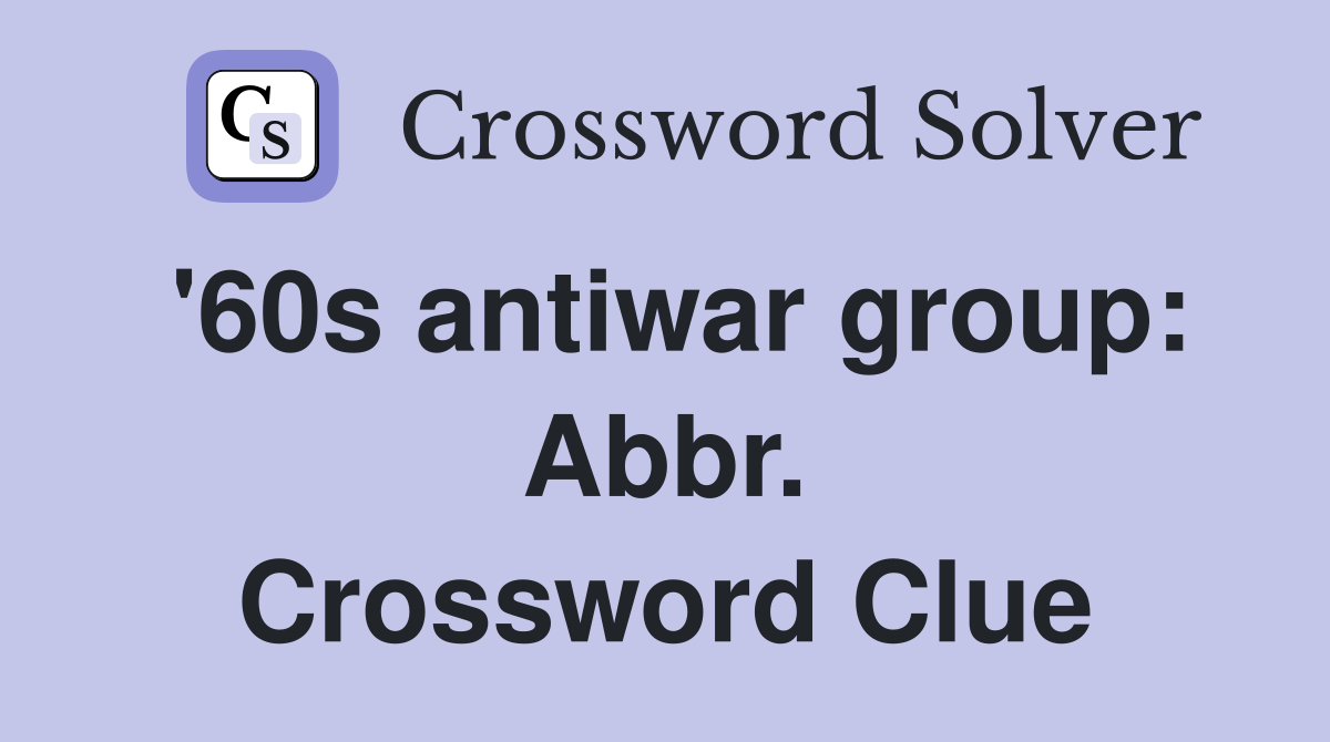 '60s antiwar group: Abbr. Crossword Clue