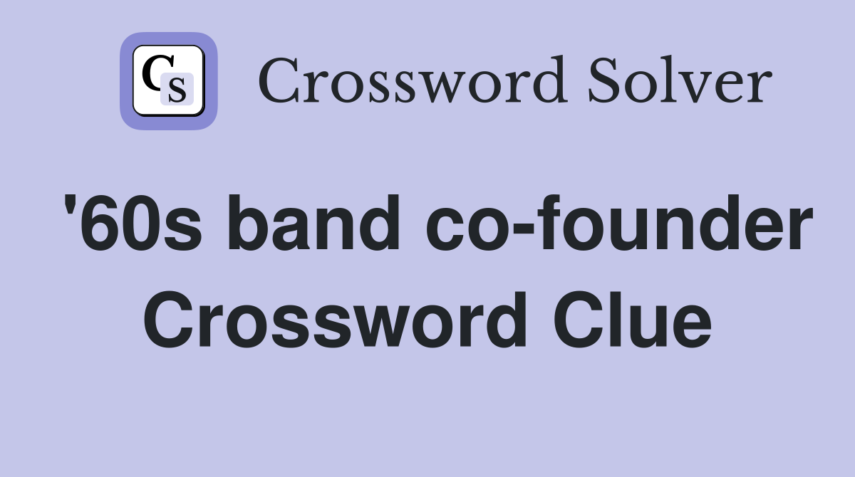 '60s band co-founder Crossword Clue