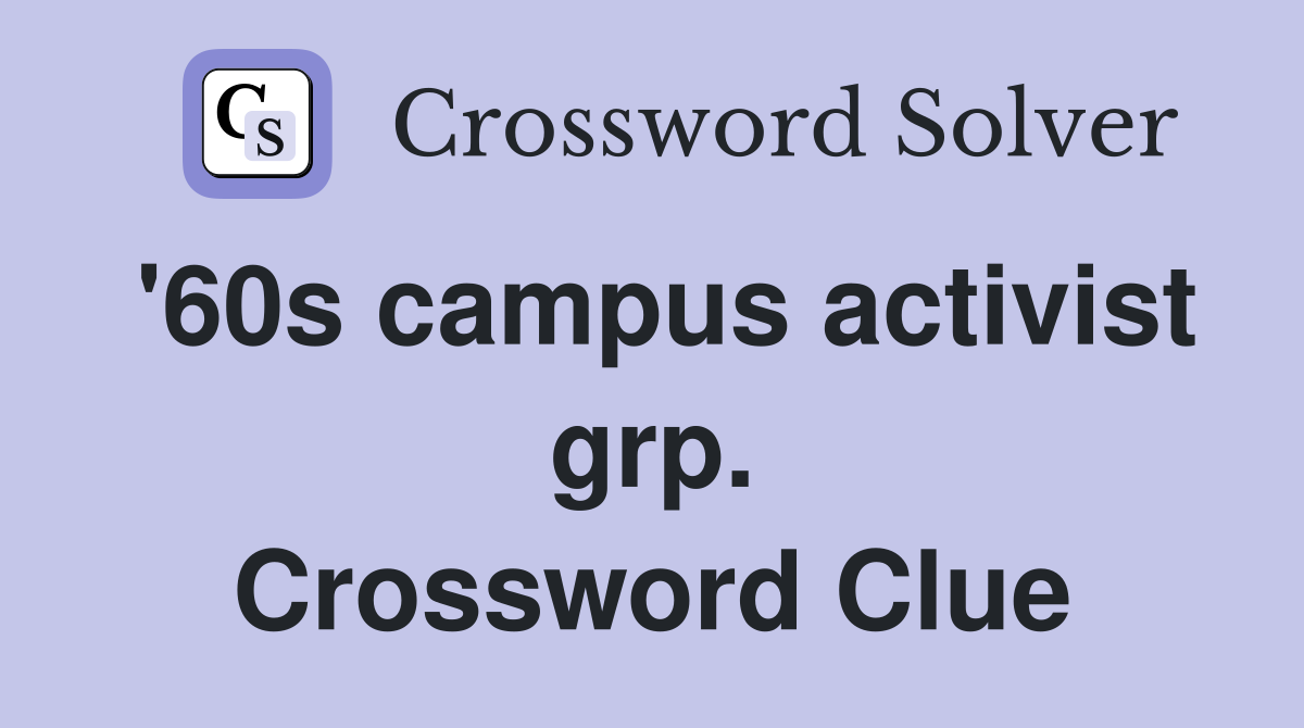 '60s campus activist grp. Crossword Clue