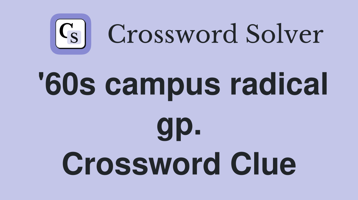 '60s campus radical gp. Crossword Clue