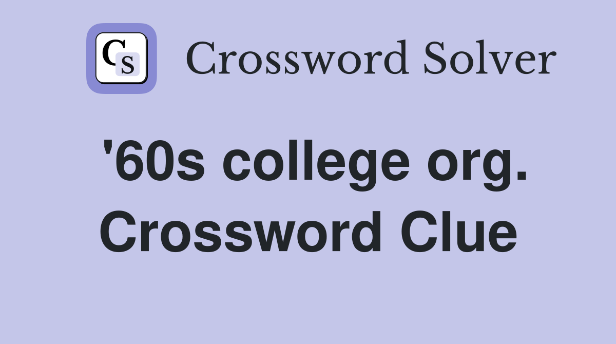 '60s college org. Crossword Clue