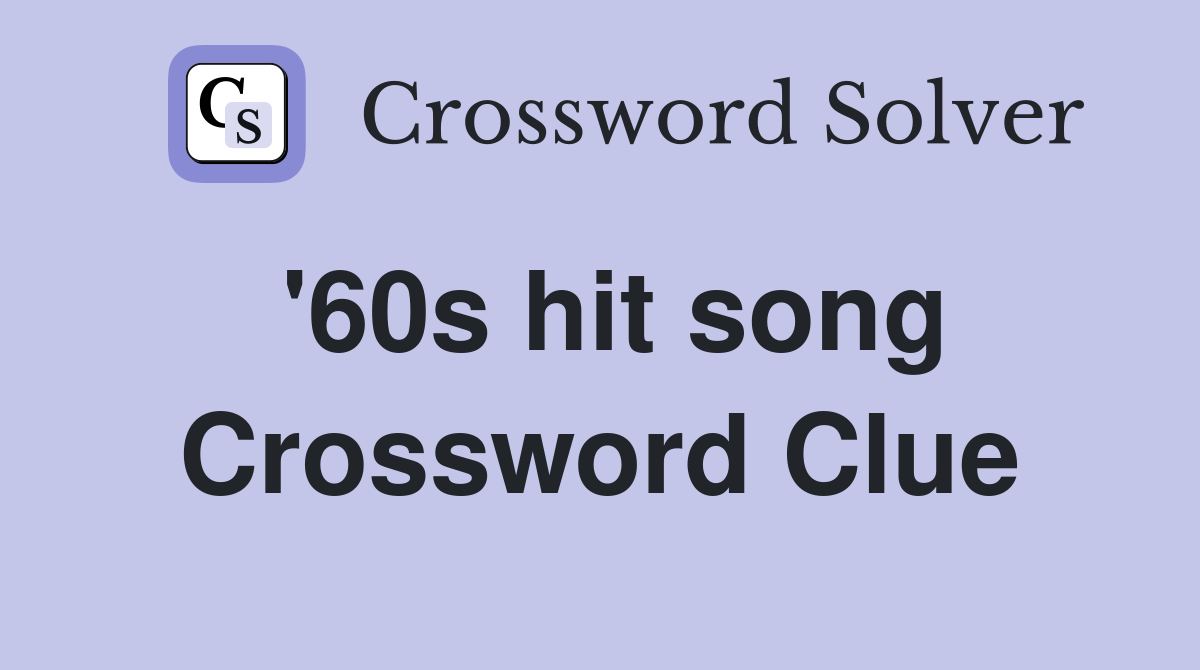 '60s hit song Crossword Clue