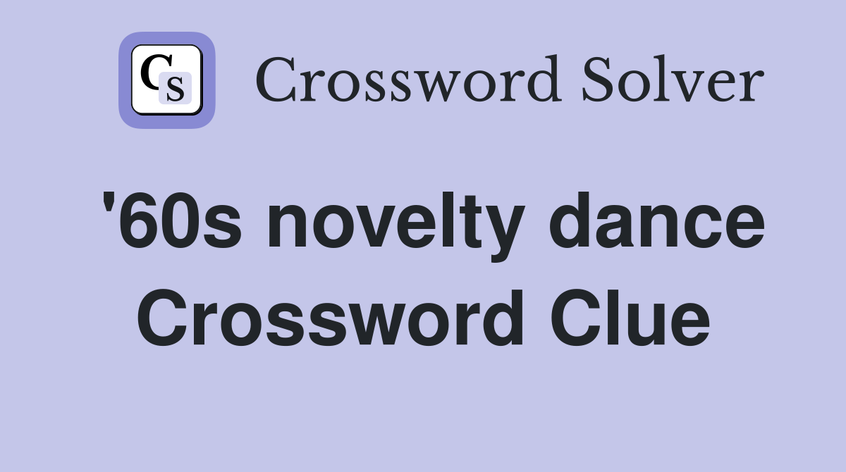 '60s novelty dance Crossword Clue
