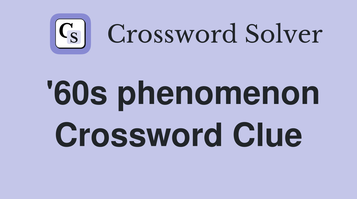 '60s phenomenon Crossword Clue