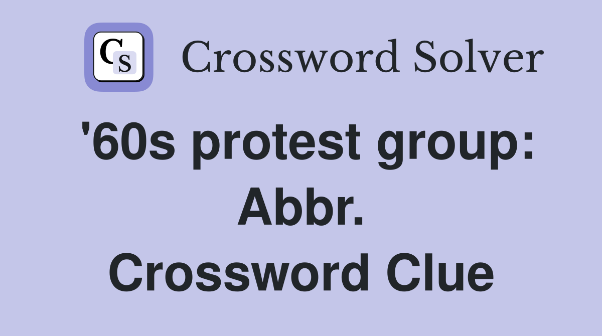 '60s protest group: Abbr. Crossword Clue