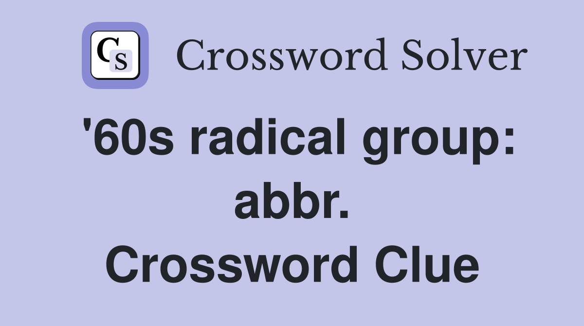 '60s radical group: abbr. Crossword Clue