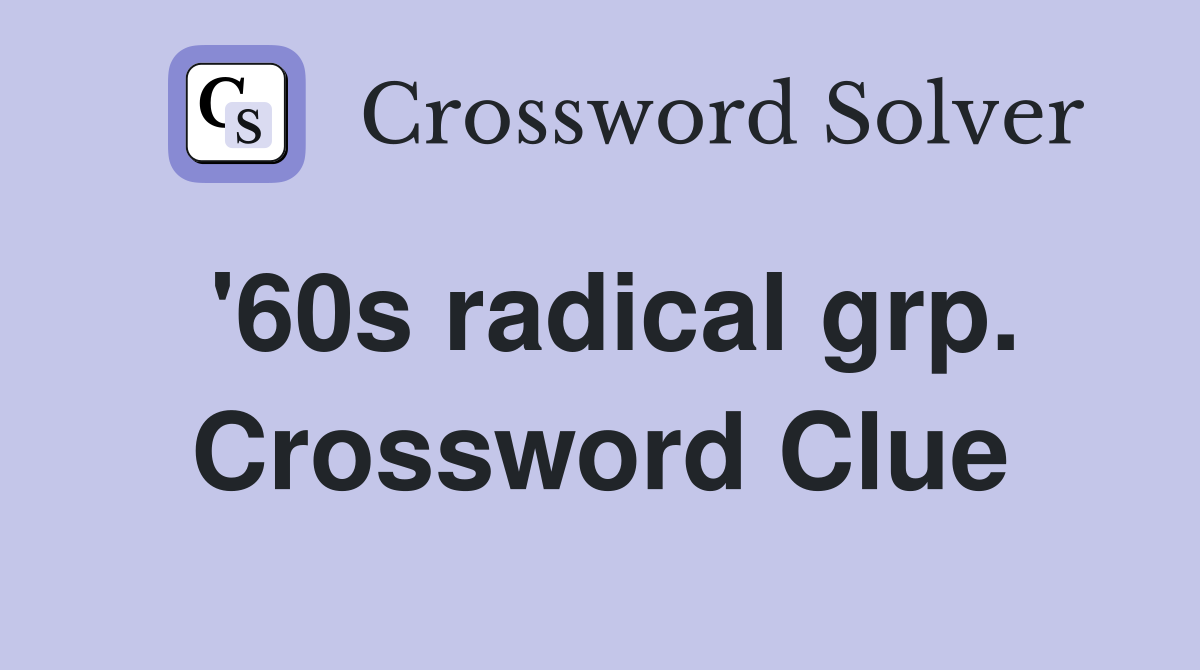'60s radical grp. Crossword Clue