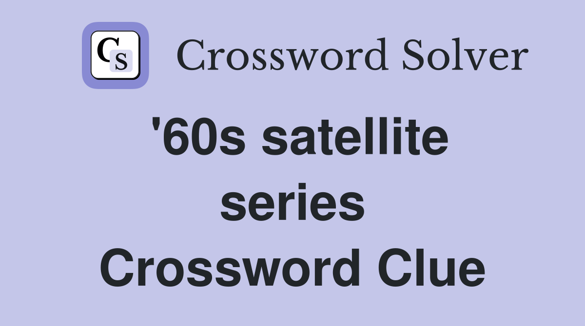 '60s satellite series Crossword Clue