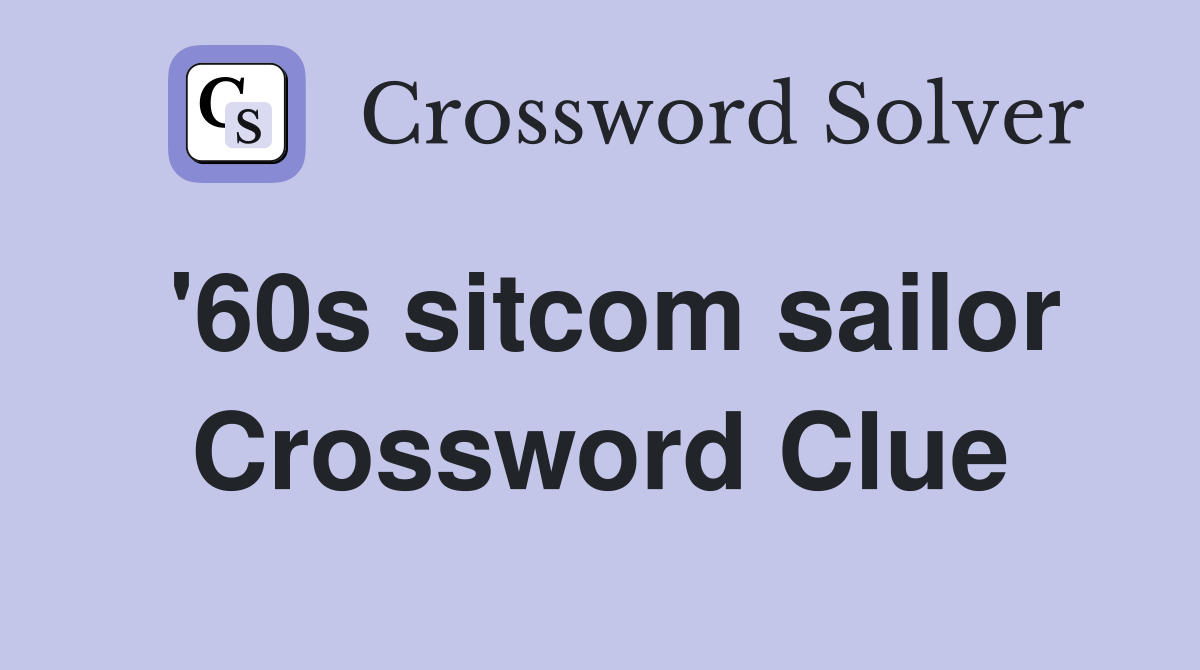 '60s sitcom sailor Crossword Clue