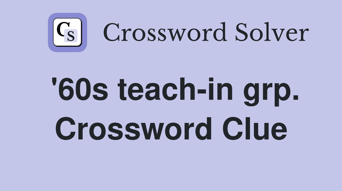 '60s teach-in grp. Crossword Clue