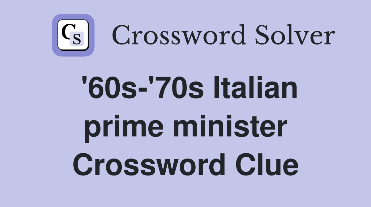 '60s-'70s Italian prime minister Crossword Clue
