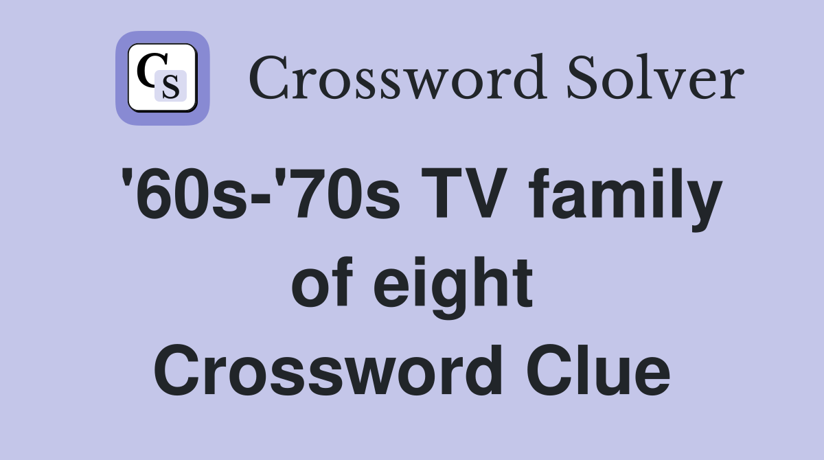 '60s-'70s TV family of eight Crossword Clue
