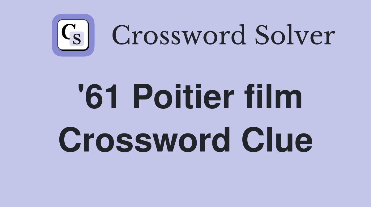 '61 Poitier film Crossword Clue