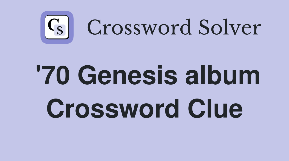 '70 Genesis album Crossword Clue