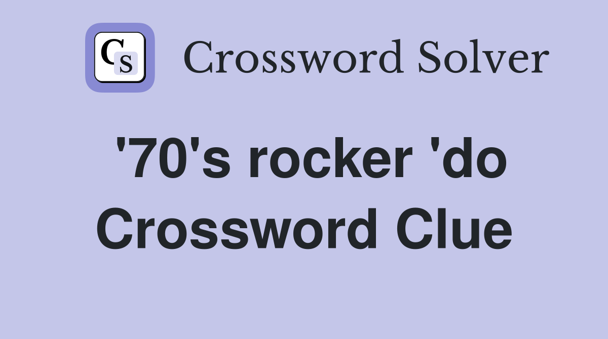 '70's rocker 'do Crossword Clue