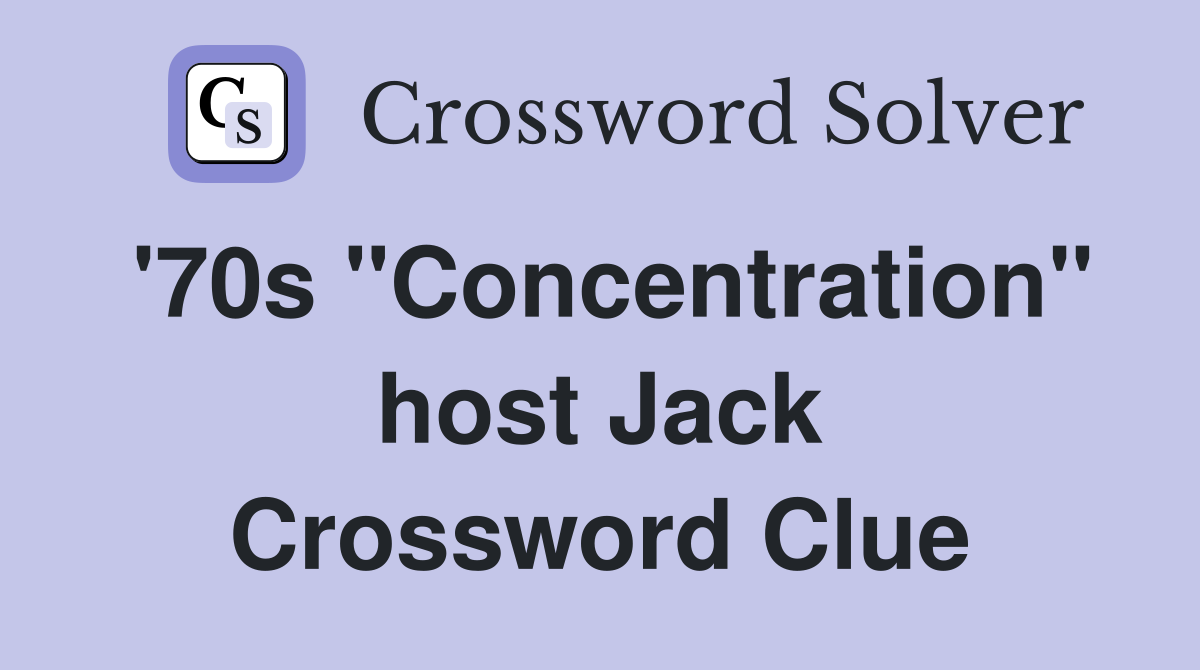 '70s "Concentration" host Jack Crossword Clue