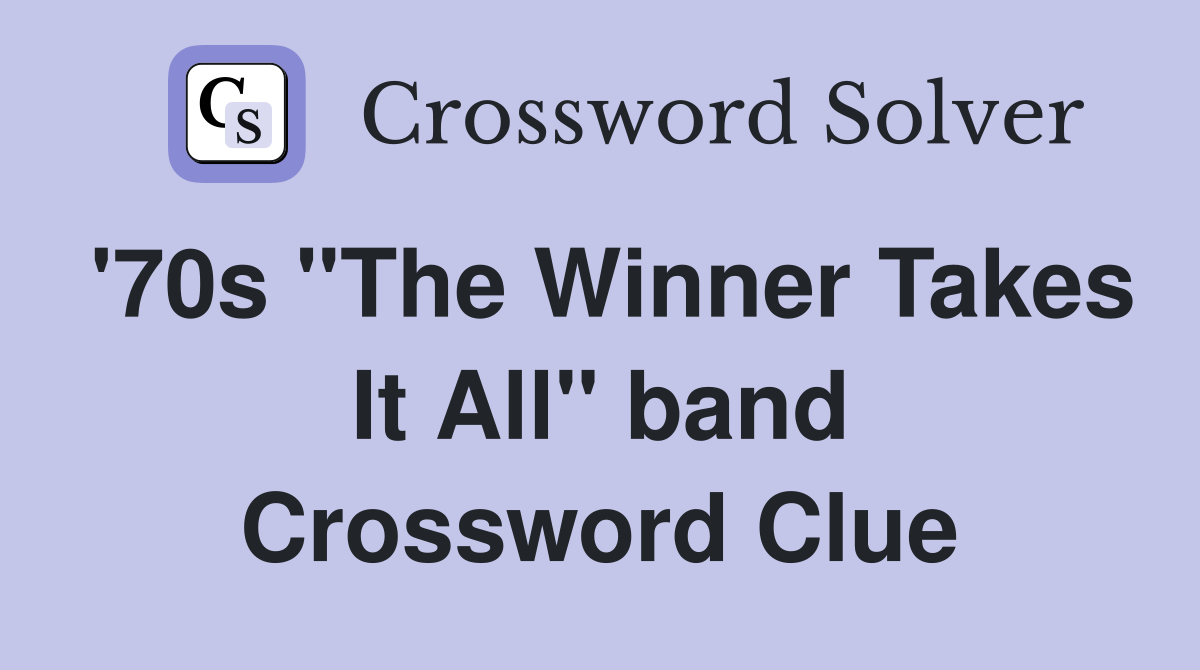 '70s "The Winner Takes It All" band Crossword Clue