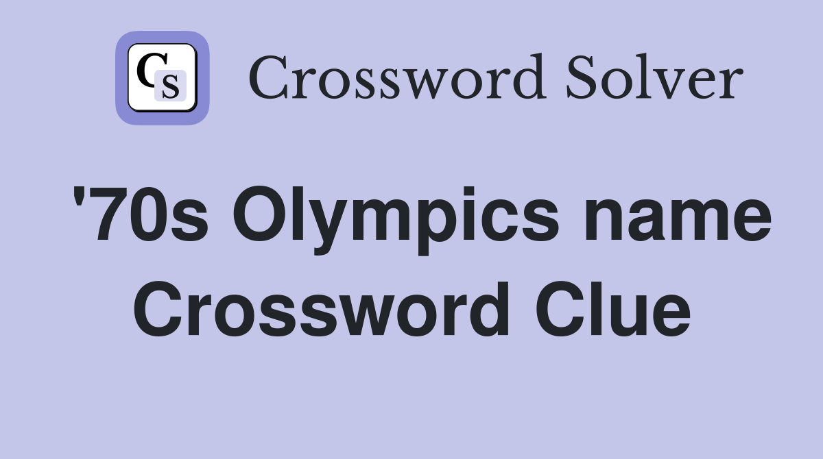 '70s Olympics name Crossword Clue