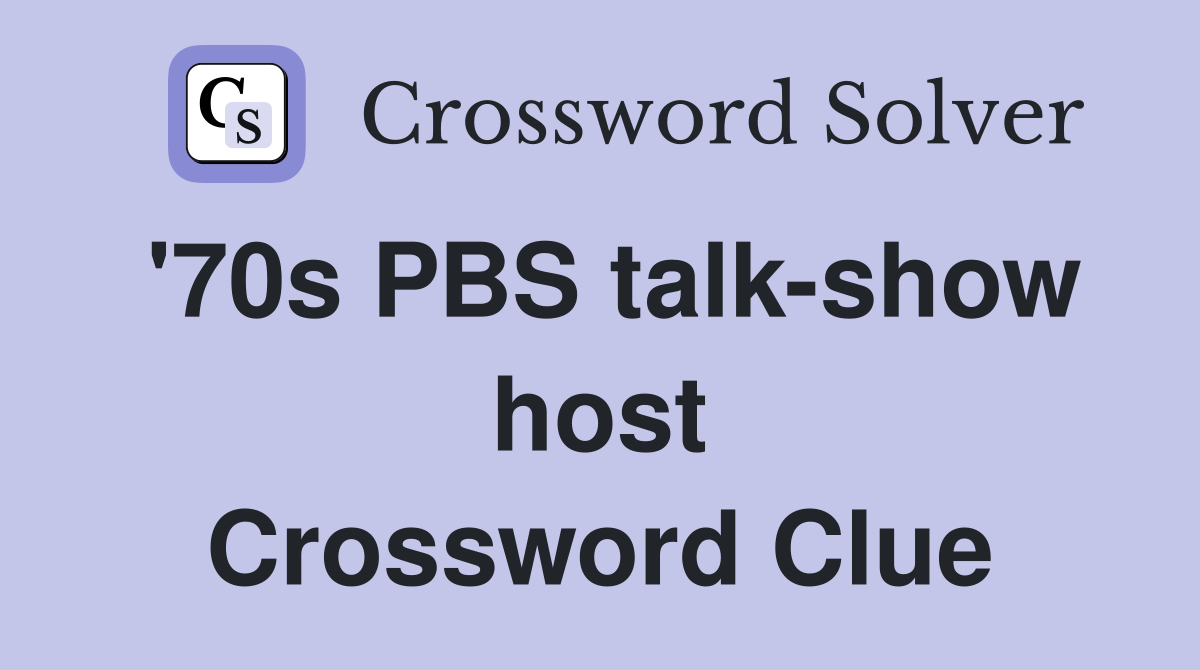 '70s PBS talk-show host Crossword Clue