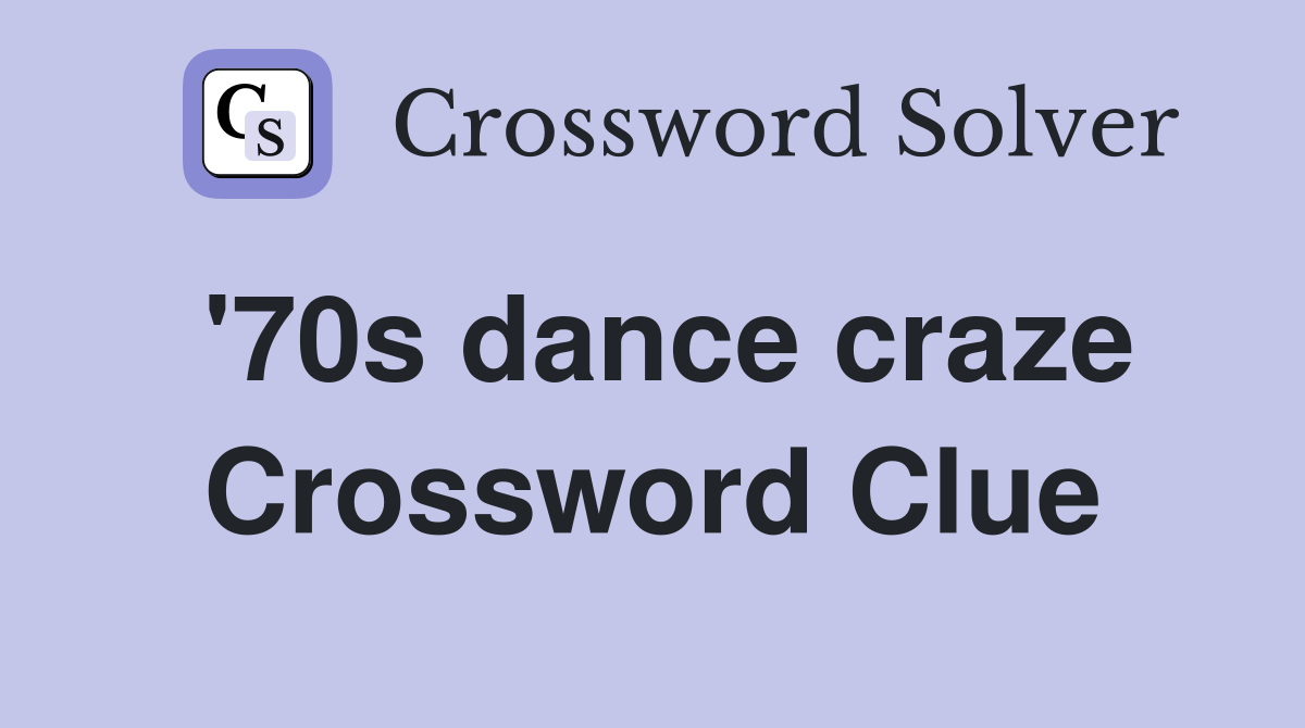 '70s dance craze Crossword Clue