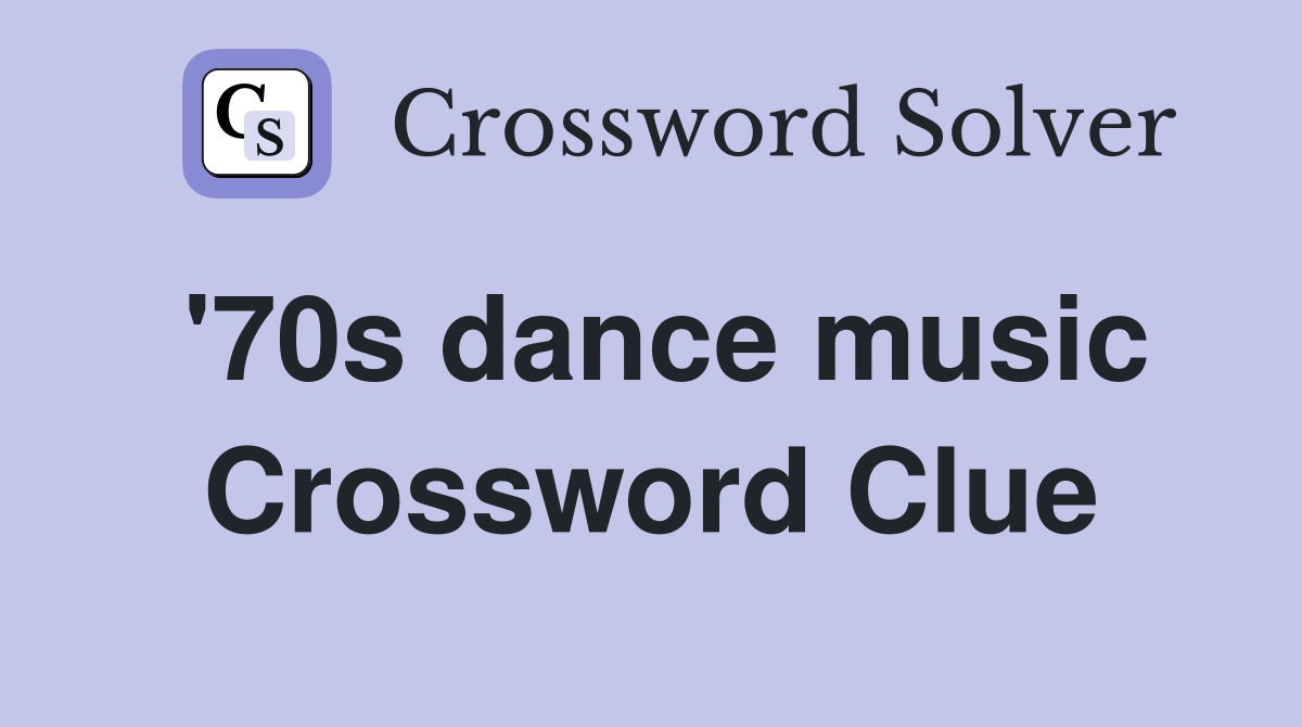'70s dance music Crossword Clue