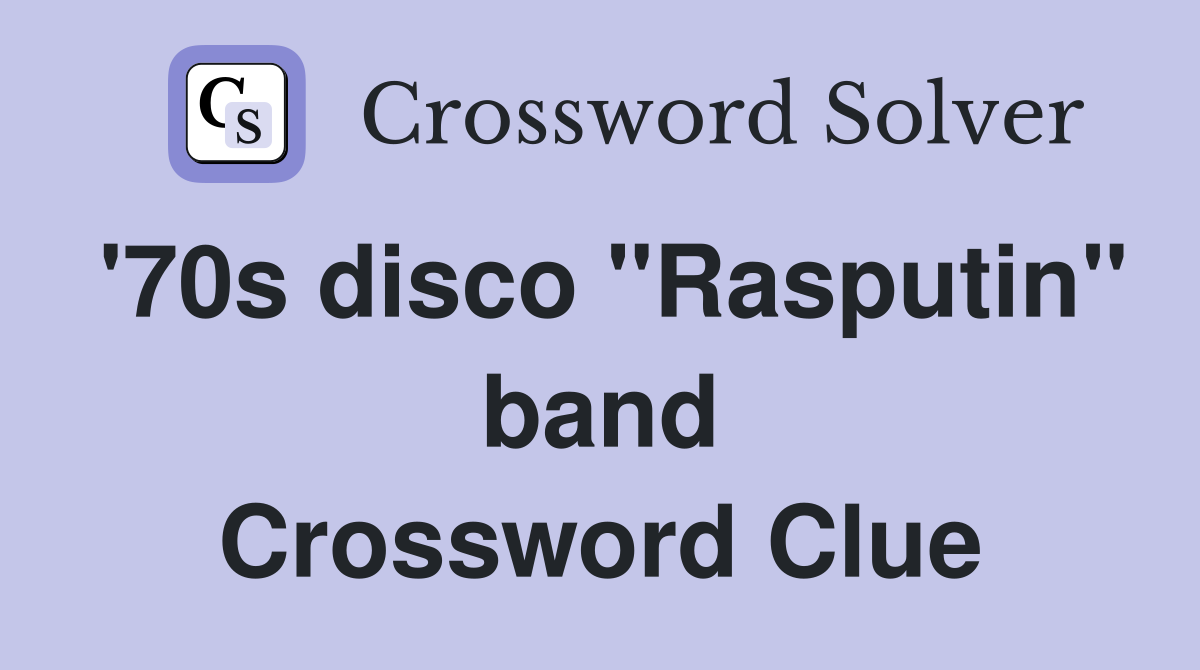 '70s disco "Rasputin" band Crossword Clue
