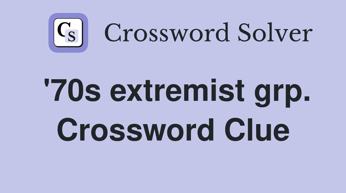 '70s extremist grp. Crossword Clue