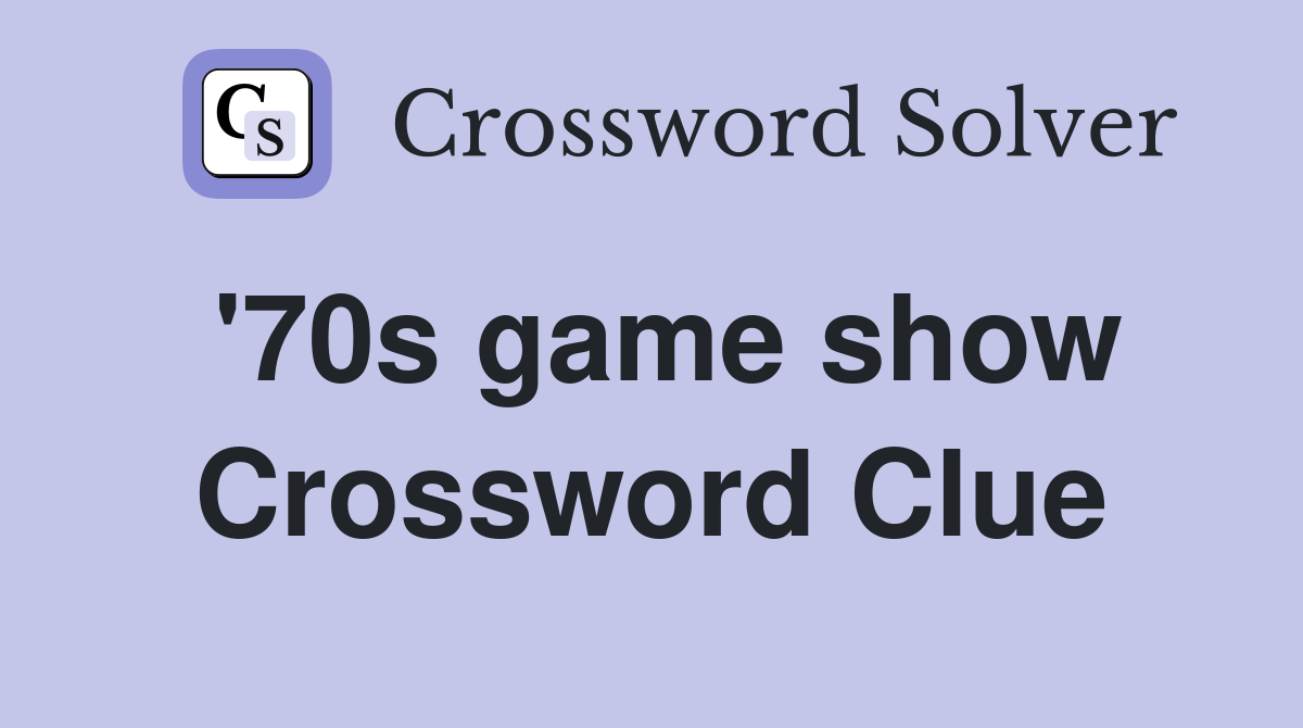 '70s game show Crossword Clue