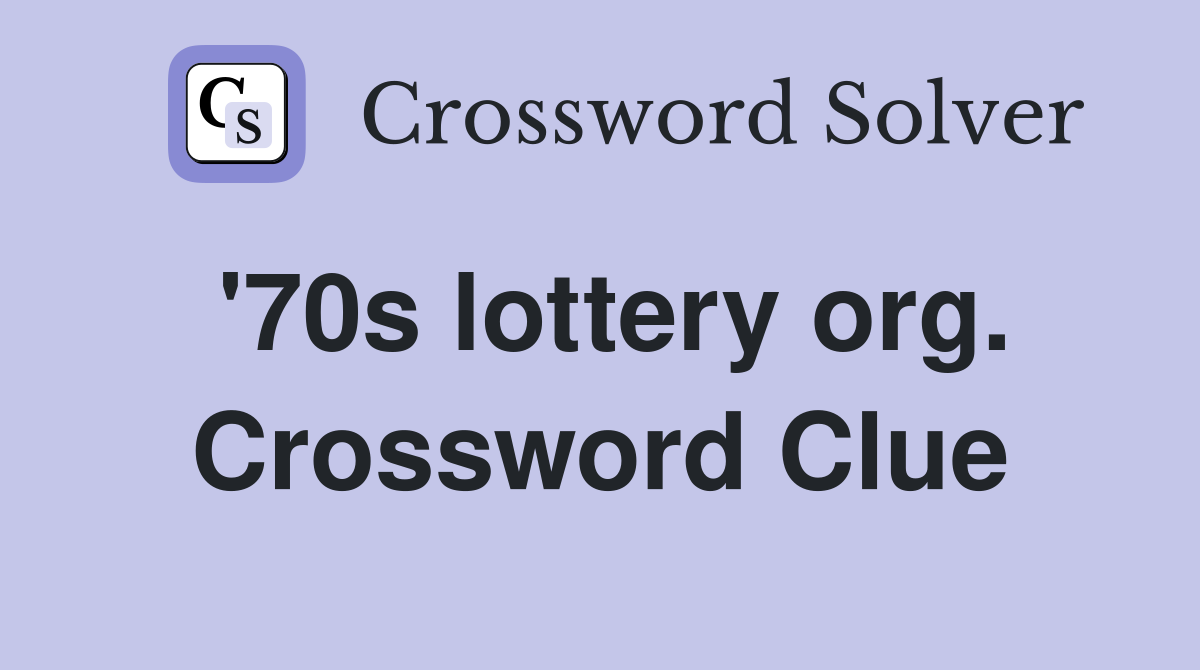 '70s lottery org. Crossword Clue
