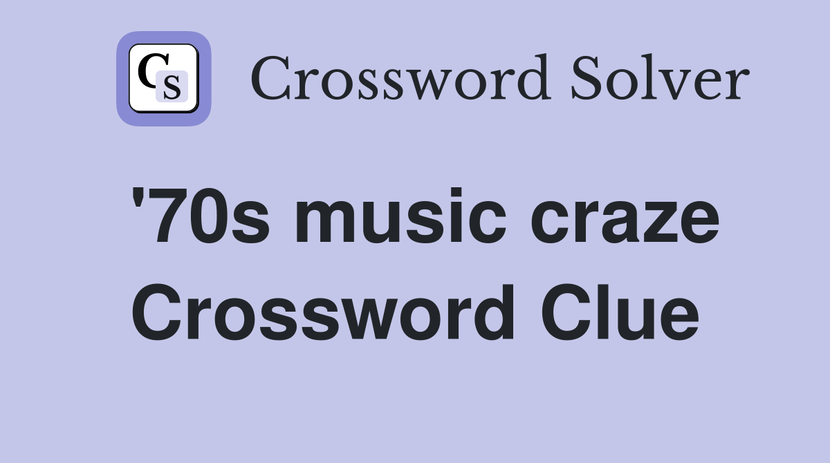 '70s music craze Crossword Clue