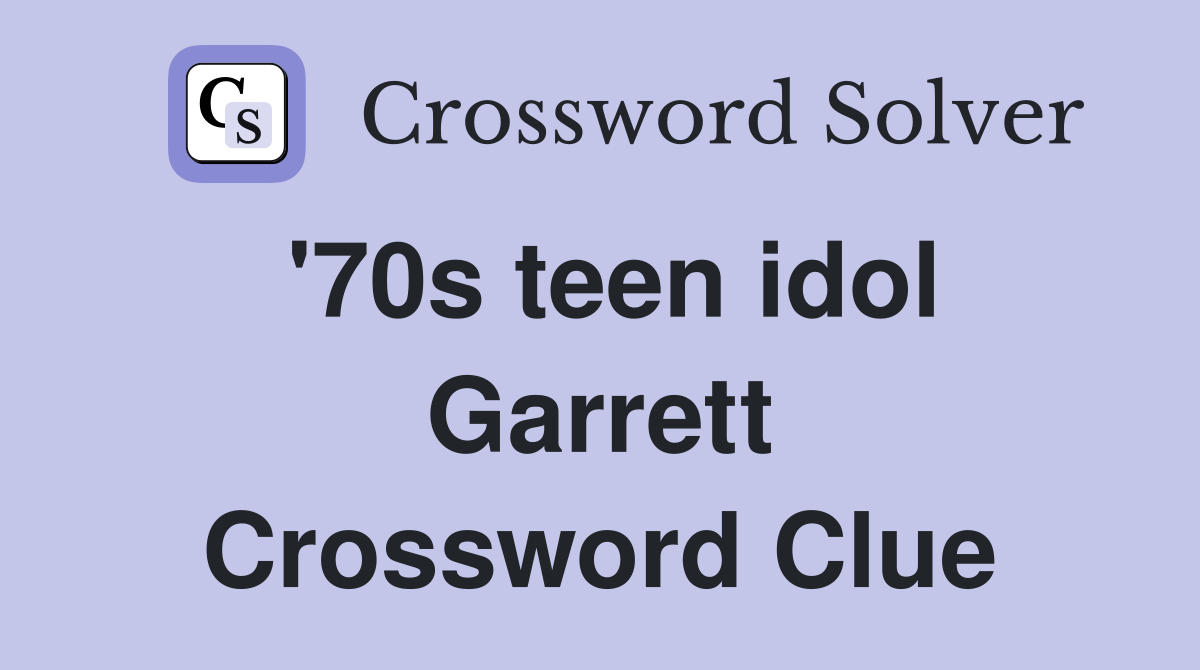 '70s teen idol Garrett Crossword Clue
