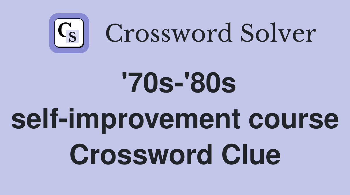 '70s-'80s self-improvement course Crossword Clue