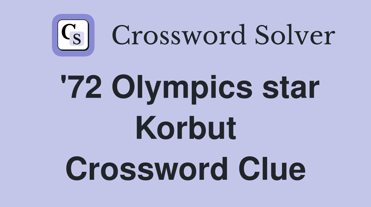 '72 Olympics star Korbut Crossword Clue