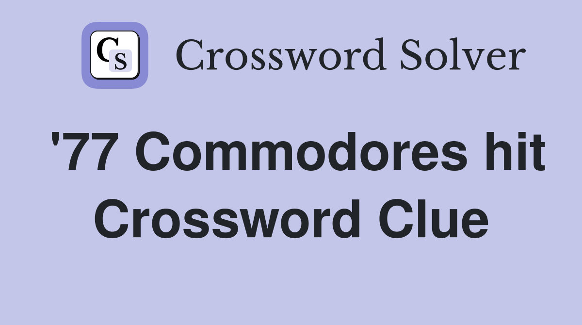 '77 Commodores hit Crossword Clue