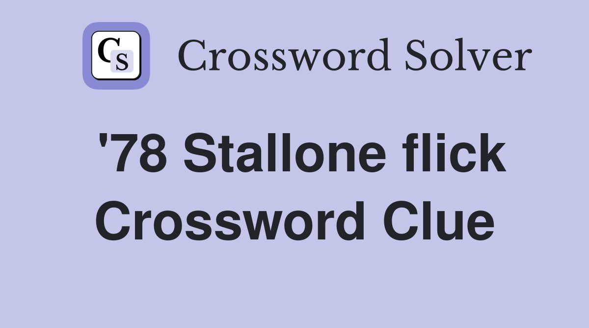 '78 Stallone flick Crossword Clue