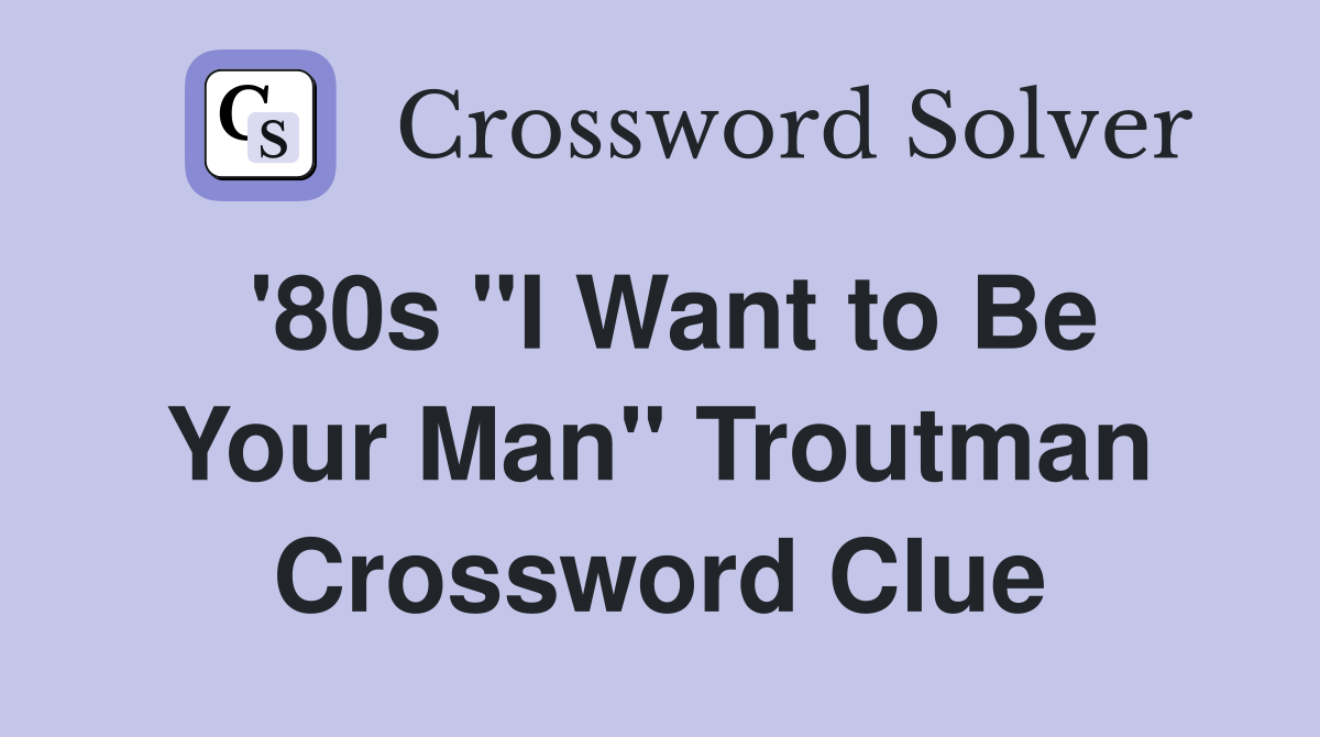 '80s "I Want to Be Your Man" Troutman Crossword Clue