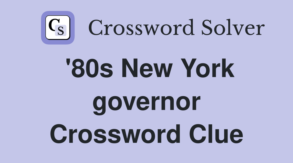 '80s New York governor Crossword Clue