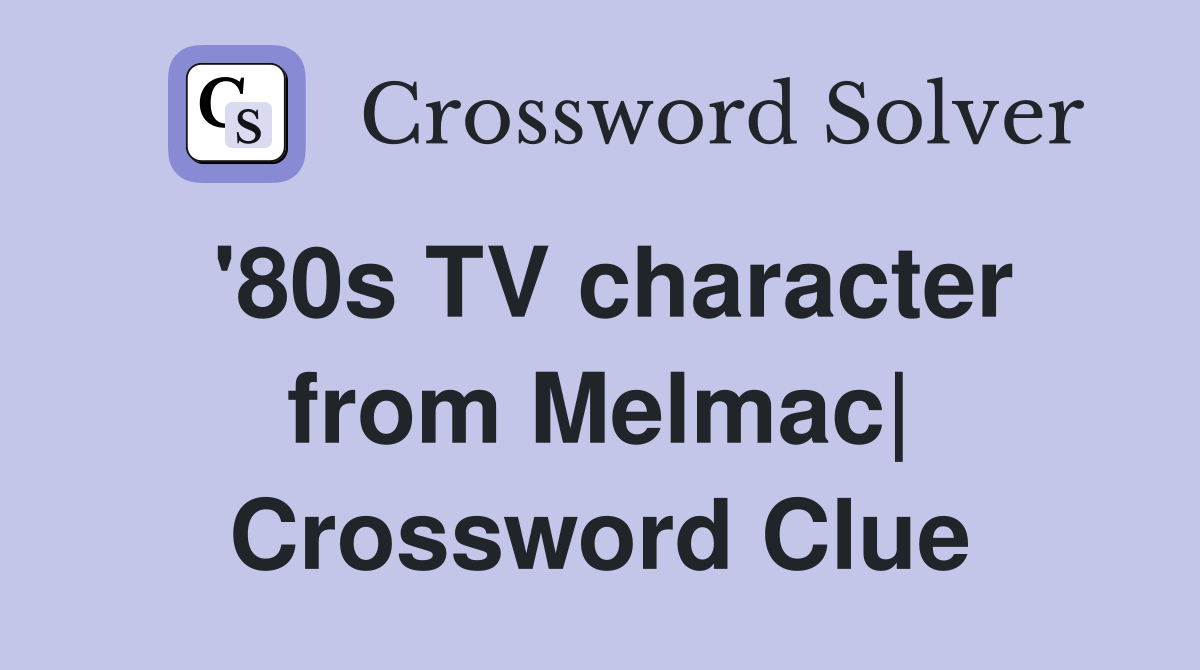 '80s TV character from Melmac| Crossword Clue