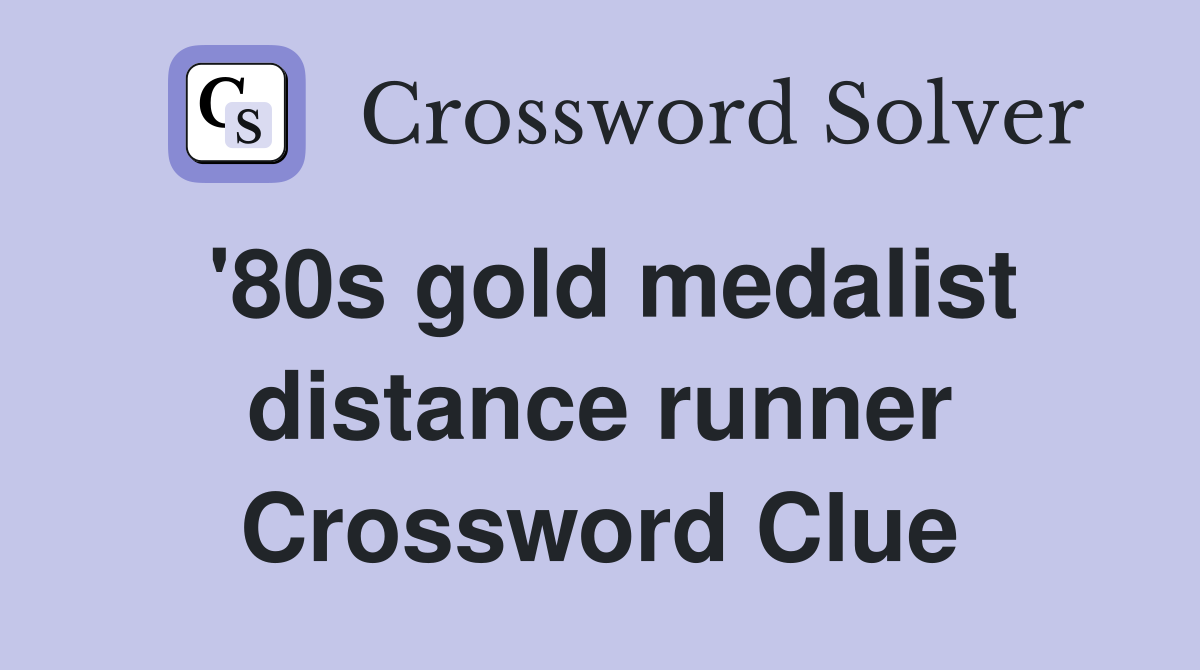 '80s gold medalist distance runner Crossword Clue