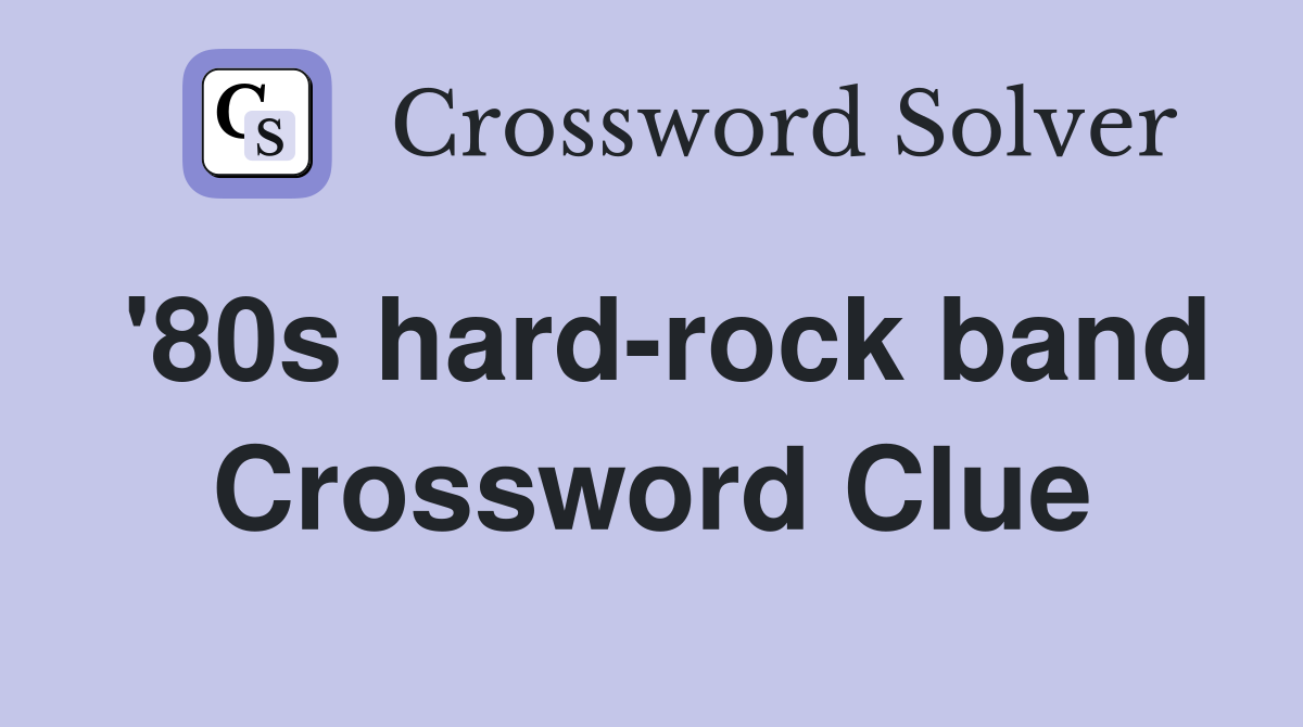 '80s hard-rock band Crossword Clue